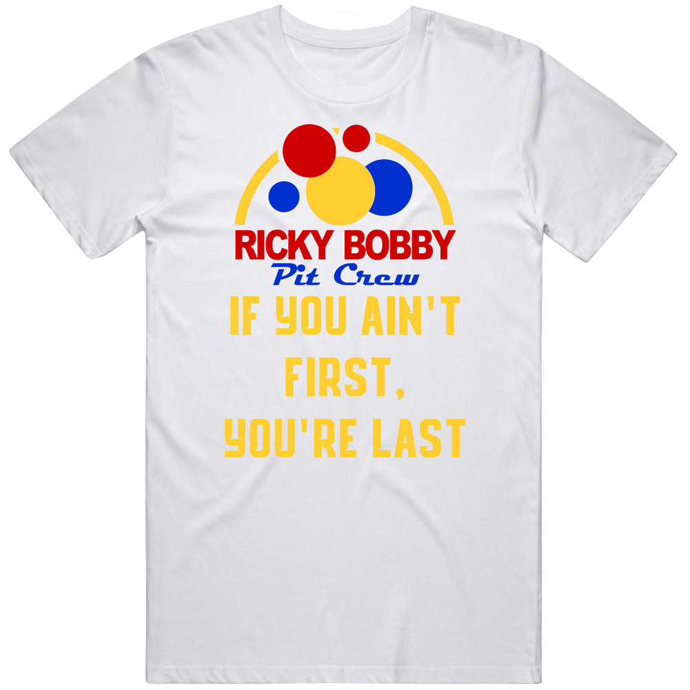Talladega Nights Pit Crew If You Ain't First, You're Last Quote Mens Soft Cotton Tee T Shirt