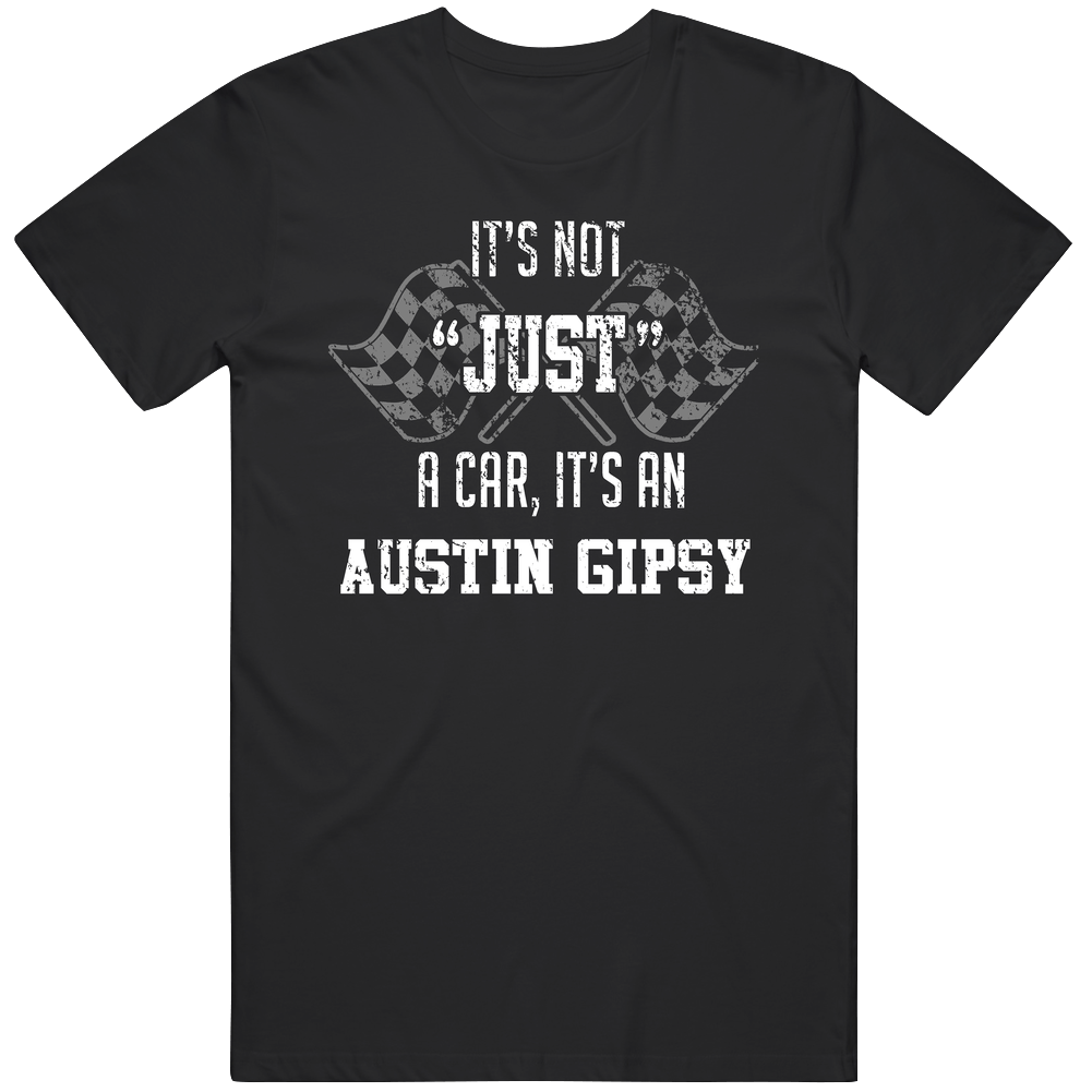 It's Not Just A Car It's An Austin Gipsy Auto Car Lover Cool Mens Soft Cotton Tee T Shirt