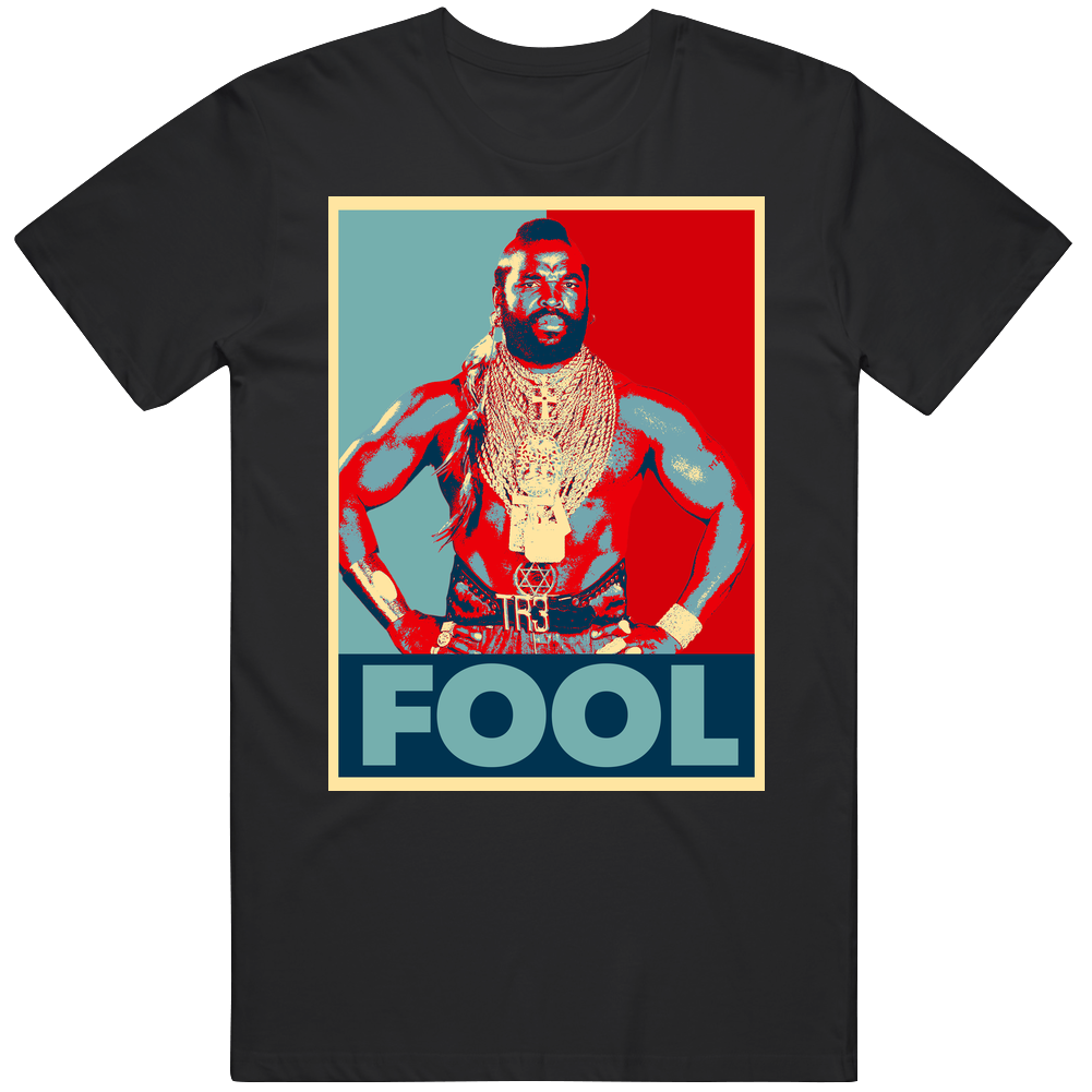 Mr T Fool Hope Mens Soft Cotton Tee T Shirt