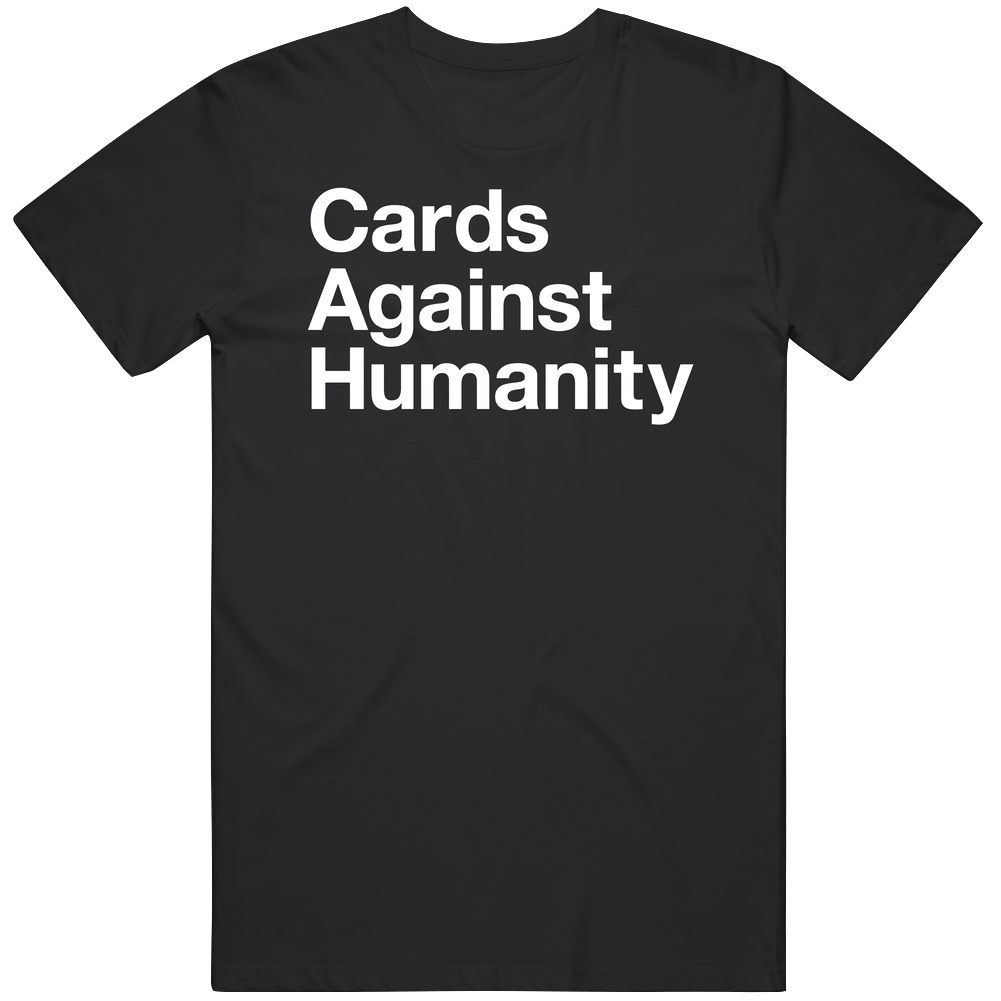 Cards Against Humanity Best Board Game Of All Time Players Unisex Soft Cotton Tee T Shirt