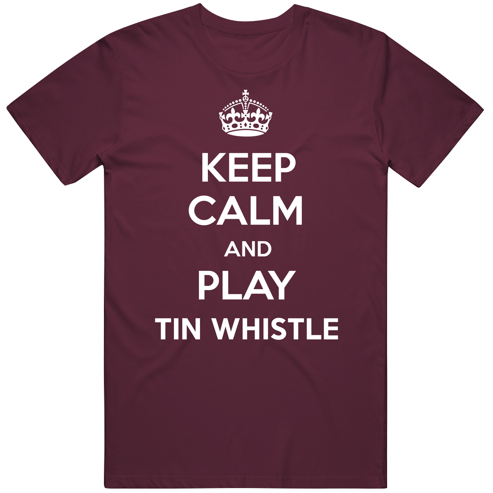 Keep Calm And Play Tin Whistle Instrument Parody Unisex Soft Cotton Tee T Shirt
