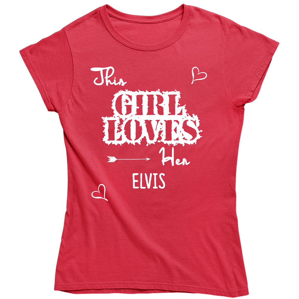 This Girl Loves Her Elvis Cute Relationship Unisex Soft Cotton Tee Ladies T Shirt This Girl Loves Her Elvis Cute Relationship Unisex Soft Cotton Tee Ladies T Shirt