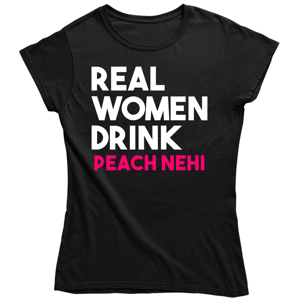 Real Women Drink Peach Nehi Alcohol Unisex Soft Cotton Tee Ladies T Shirt