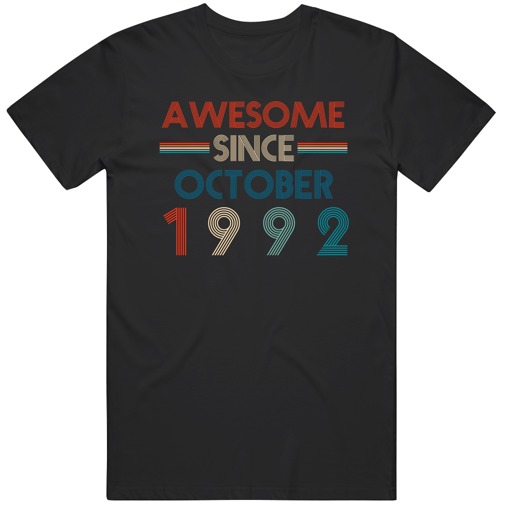 Awesome Since October 1992 Cool Birthdate Unisex Soft Cotton Tee T Shirt