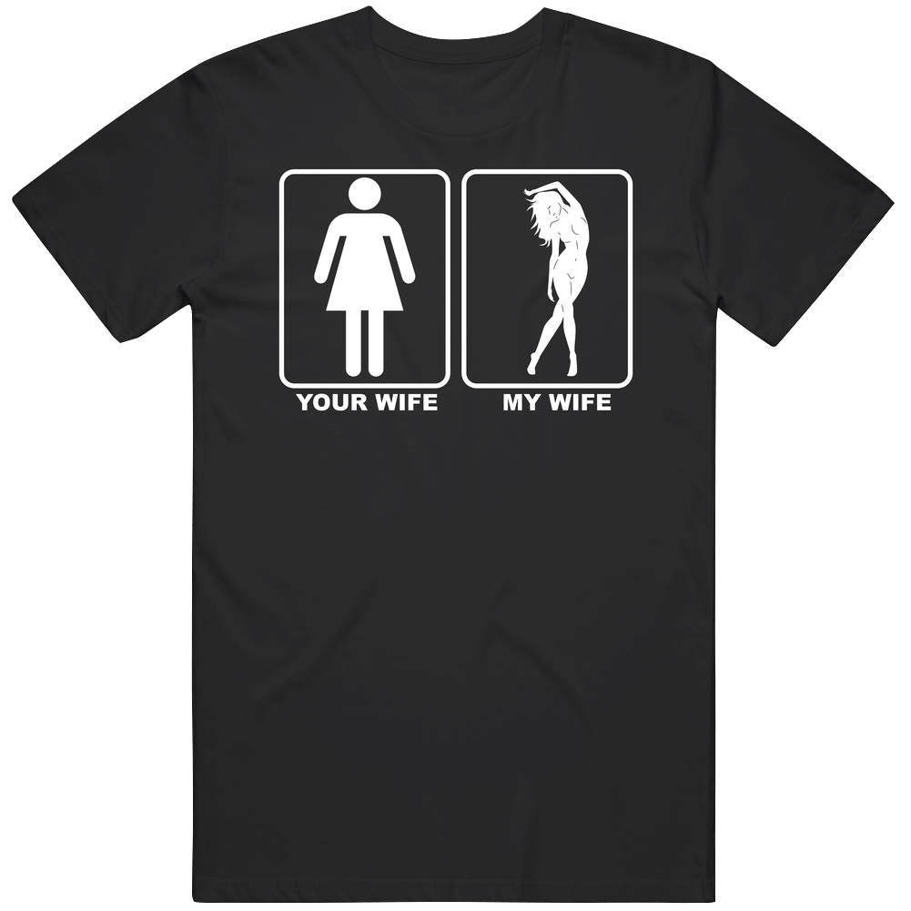 Your Wife My Sexy Wife Unisex Soft Cotton Tee T Shirt Your Wife My Sexy Wife Unisex Soft Cotton Tee T Shirt