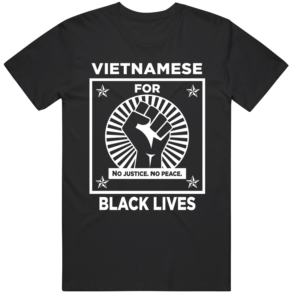 Vietnamese For Black Lives Black Power Fist Social Injustice Awareness Unisex Soft Cotton Tee T Shirt