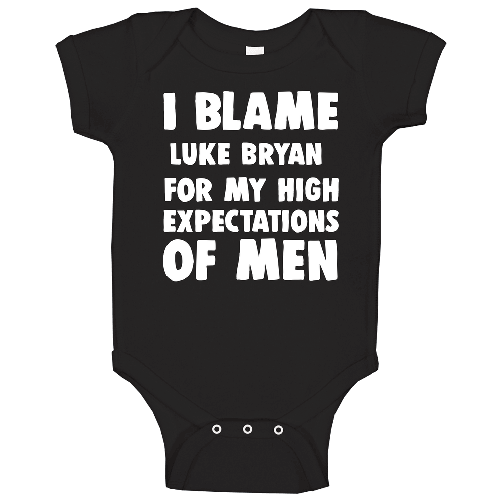 I Blame Luke Bryan For My High Expectations Of Men Fan Unisex Soft Cotton Tee Baby One Piece