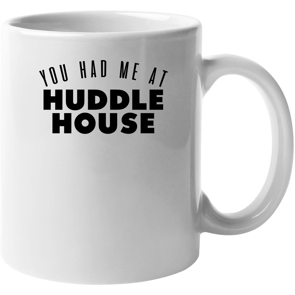 You Had Me At Huddle House Favorite Food Lover Foodie Unisex Soft Cotton Tee Mug