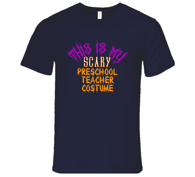 This Is My Scary Preschool Teacher Costume Funny Halloween Unisex Soft Cotton Tee T Shirt