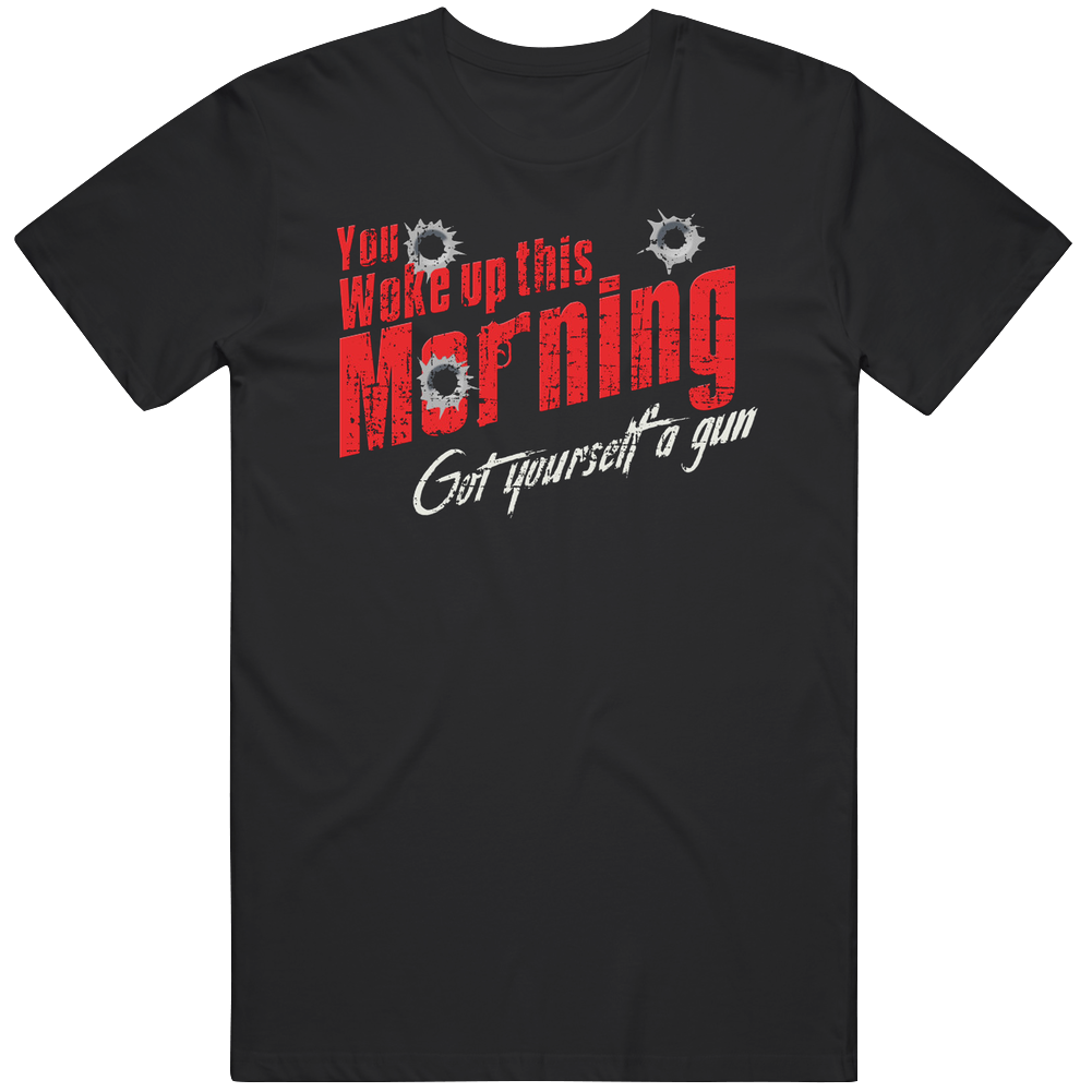 You Woke Up This Morning And Got Yourself A Gun Sopranos Tv Show Fan Unisex Soft Cotton Tee T Shirt
