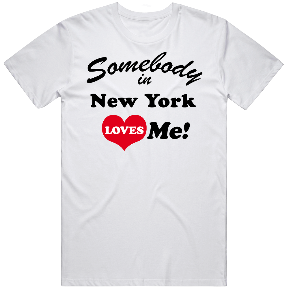 New York Somebody Loves Me New York Custom Unisex Soft Cotton Tee T Shirt