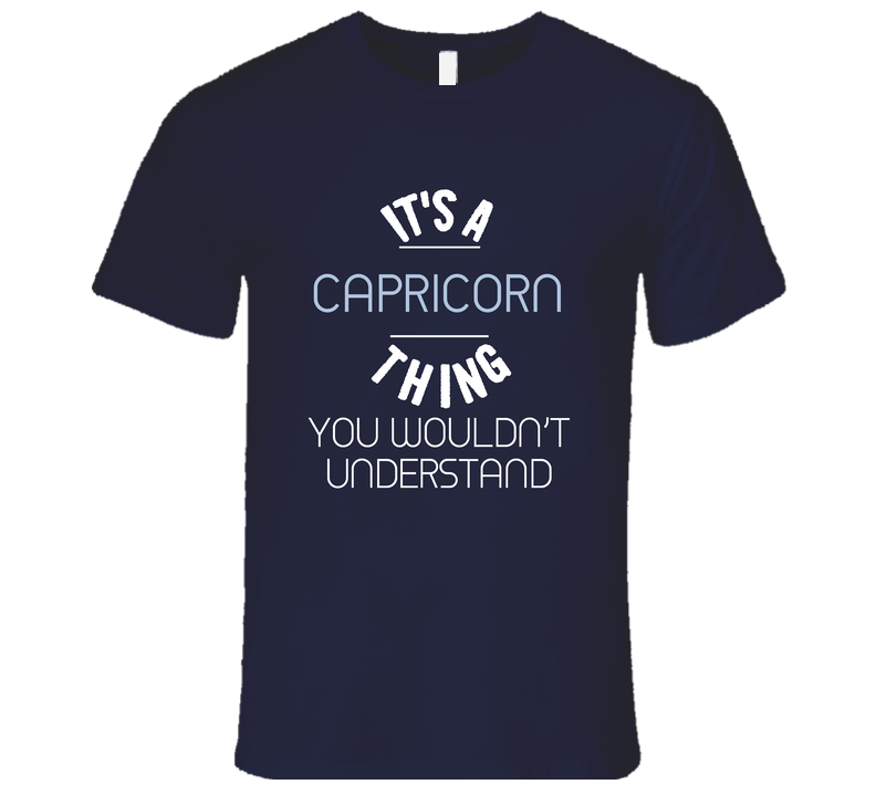 Its A Capricorn Thing You Wouldnt Understand Funny Unisex Soft Cotton Tee T Shirt Its A Capricorn Thing You Wouldnt Understand Funny Unisex Soft Cotton Tee T Shirt