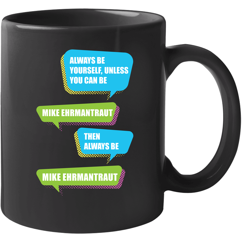 Always Be Mike Ehrmantraut Better Call Saul Tv Unisex Soft Cotton Tee Mug Always Be Mike Ehrmantraut Better Call Saul Tv Unisex Soft Cotton Tee Mug