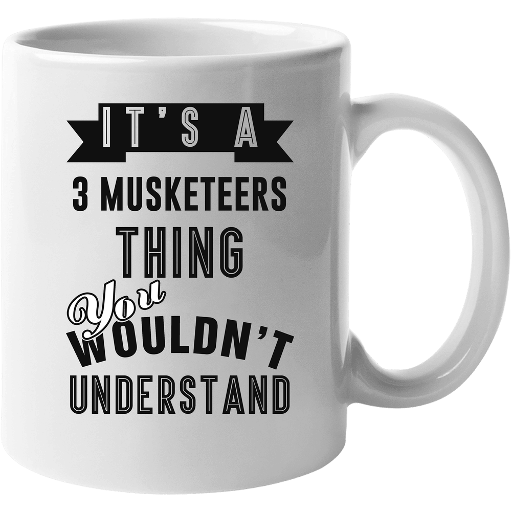 Its A 3 Musketeers Thing Wouldnt Understand Cool Retro Foodie Unisex Soft Cotton Tee Mug Its A 3 Musketeers Thing Wouldnt Understand Cool Retro Foodie Unisex Soft Cotton Tee Mug