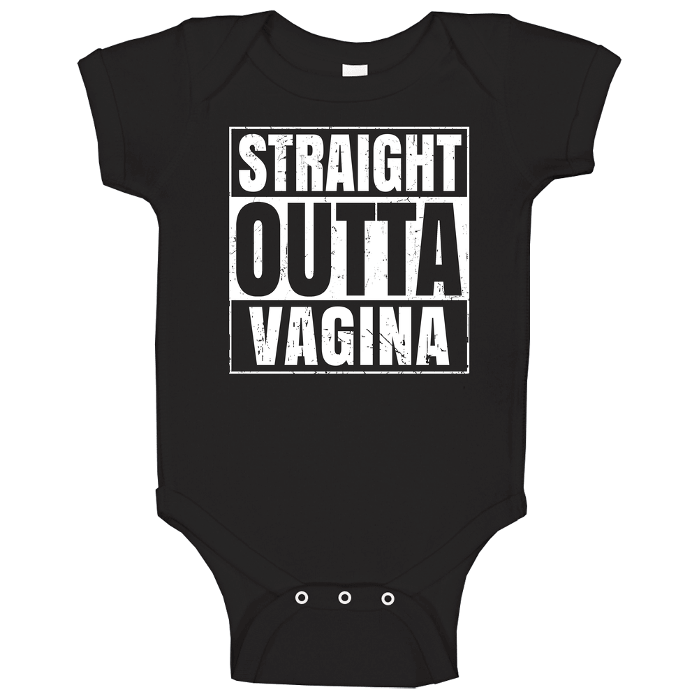 Straight Outta Vagina Funny Offensive Unisex Soft Cotton Tee Baby One Piece