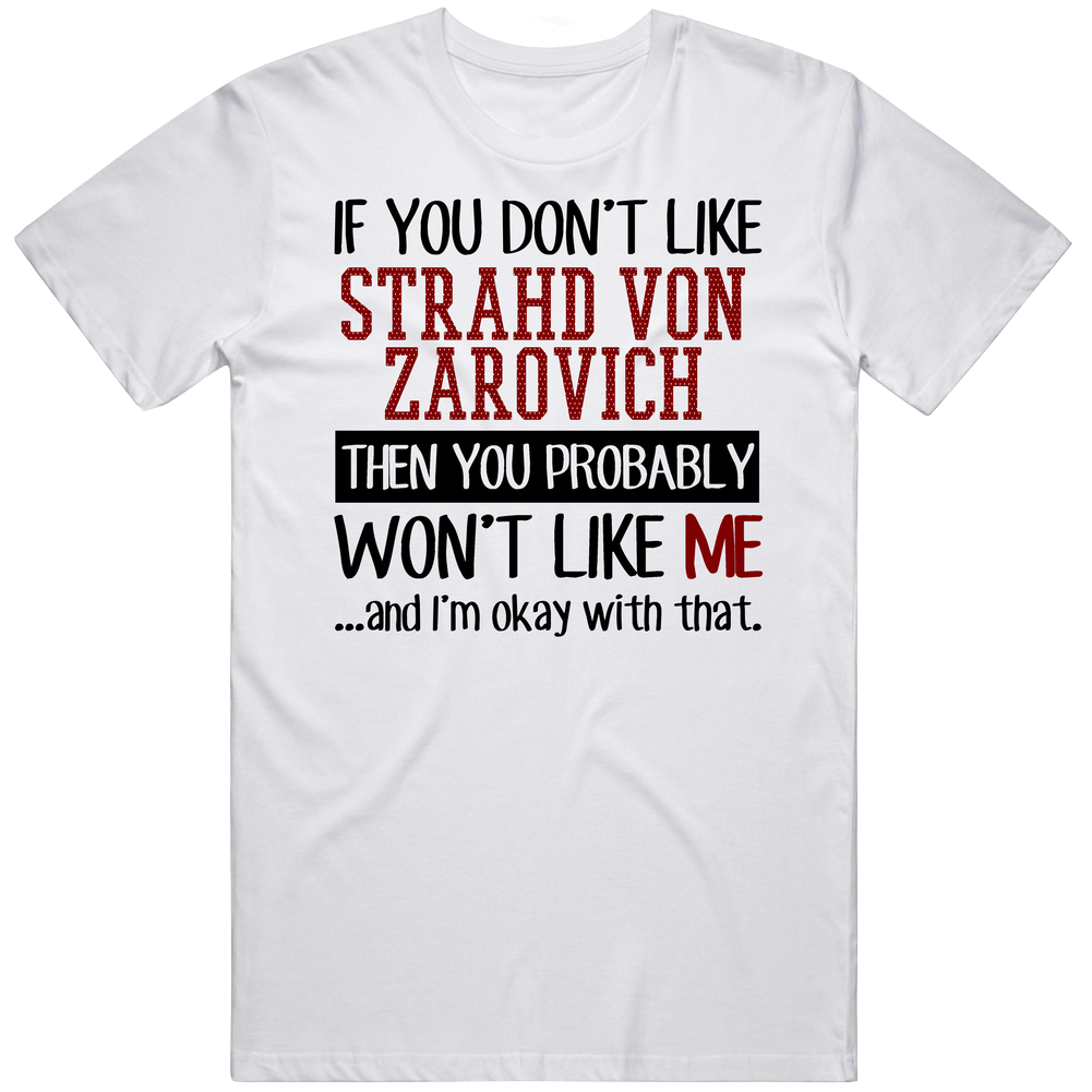If You Don' T Like Strahd Von Zarovich You Won't Like Me Novel Character Unisex Soft Cotton Tee T Shirt If You Don' T Like Strahd Von Zarovich You Won't Like Me Novel Character Unisex Soft Cotton Tee T Shirt