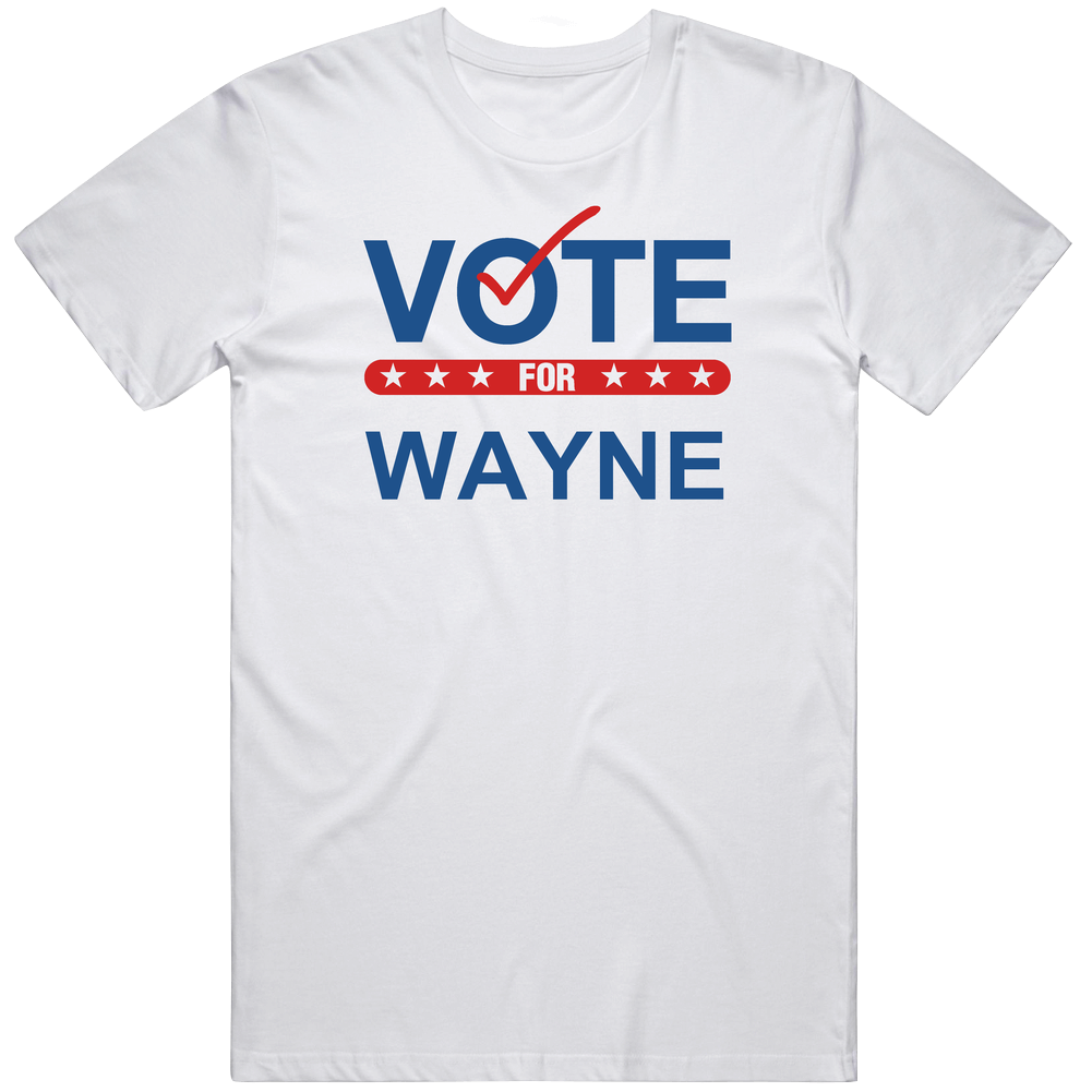 Vote For Election School Work Politics Wayne Unisex Soft Cotton Tee T Shirt