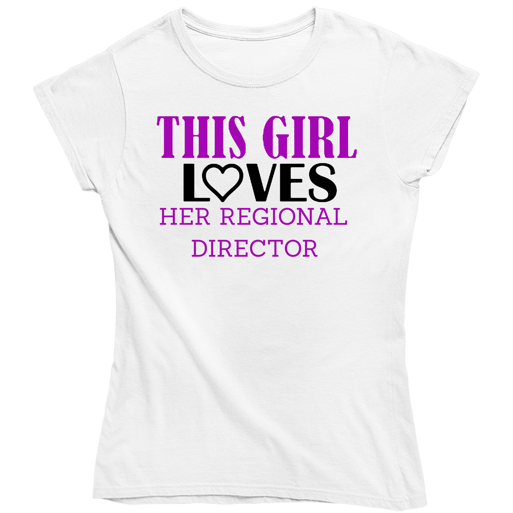 Regional Director This Girl Loves Her Job Fun Unisex Soft Cotton Tee Ladies T Shirt