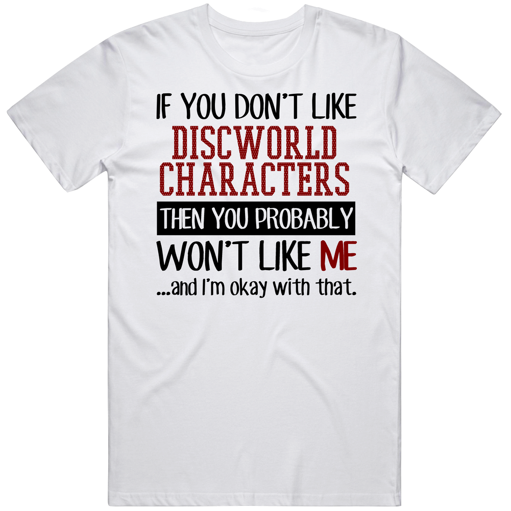 If You Don' T Like Discworld Characters You Won't Like Me Novel Character Unisex Soft Cotton Tee T Shirt If You Don' T Like Discworld Characters You Won't Like Me Novel Character Unisex Soft Cotton Tee T Shirt