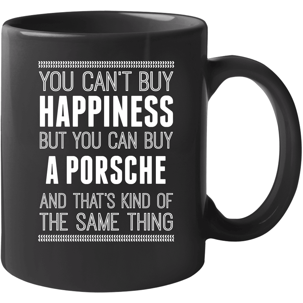 Buy A Porsche Happiness Car Lover Unisex Soft Cotton Tee Mug