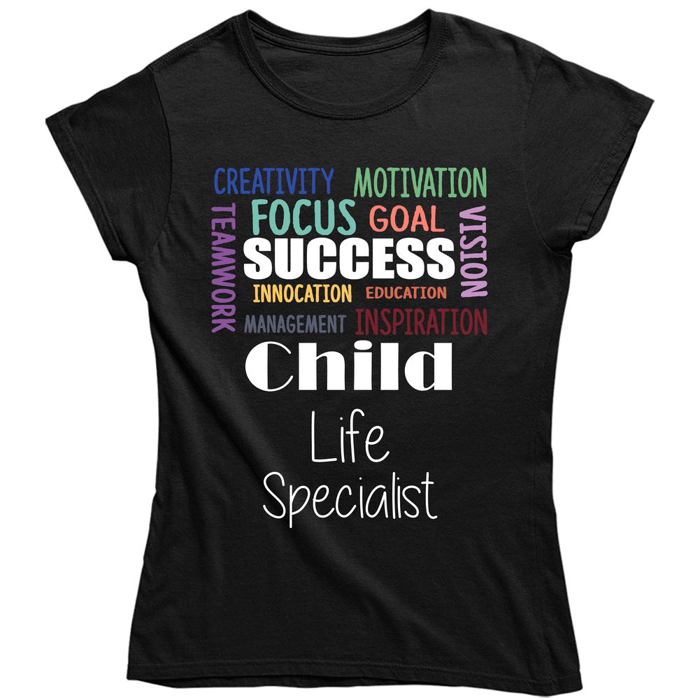 Child Life Specialist Inspirational Words Success Occupation Unisex Soft Cotton Tee Ladies T Shirt Child Life Specialist Inspirational Words Success Occupation Unisex Soft Cotton Tee Ladies T Shirt