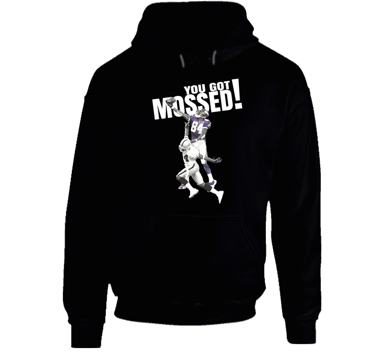 You Got Mossed Randy Moss Sports Analyst Minnesota Football Fan Unisex Soft Cotton Tee Hoodie You Got Mossed Randy Moss Sports Analyst Minnesota Football Fan Unisex Soft Cotton Tee Hoodie