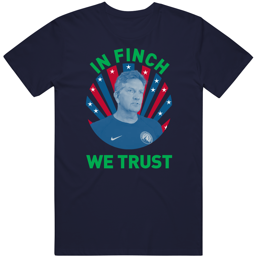 Chris Finch In Finch We Trust Basketball Coach Unisex Soft Cotton Tee T Shirt Chris Finch In Finch We Trust Basketball Coach Unisex Soft Cotton Tee T Shirt