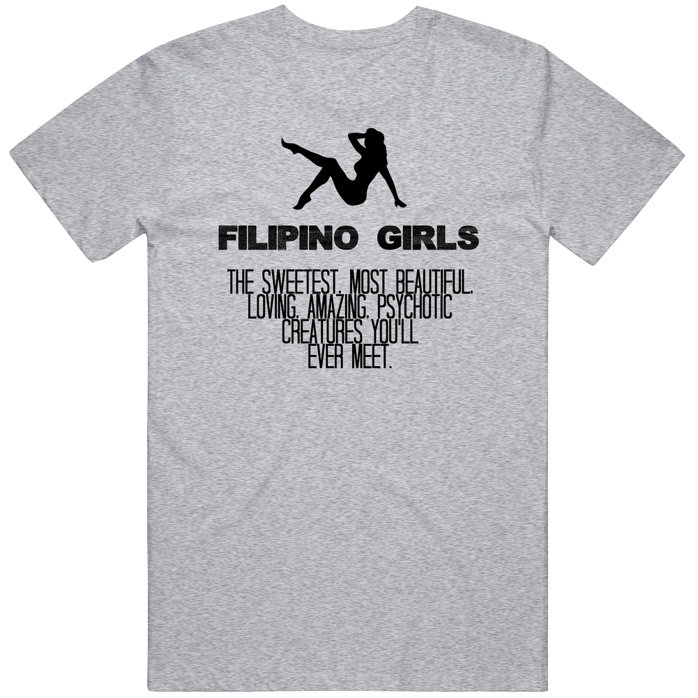 Filipino Girls Beautiful Creatures Essential Nationality Unisex Soft Cotton Tee T Shirt Filipino Girls Beautiful Creatures Essential Nationality Unisex Soft Cotton Tee T Shirt