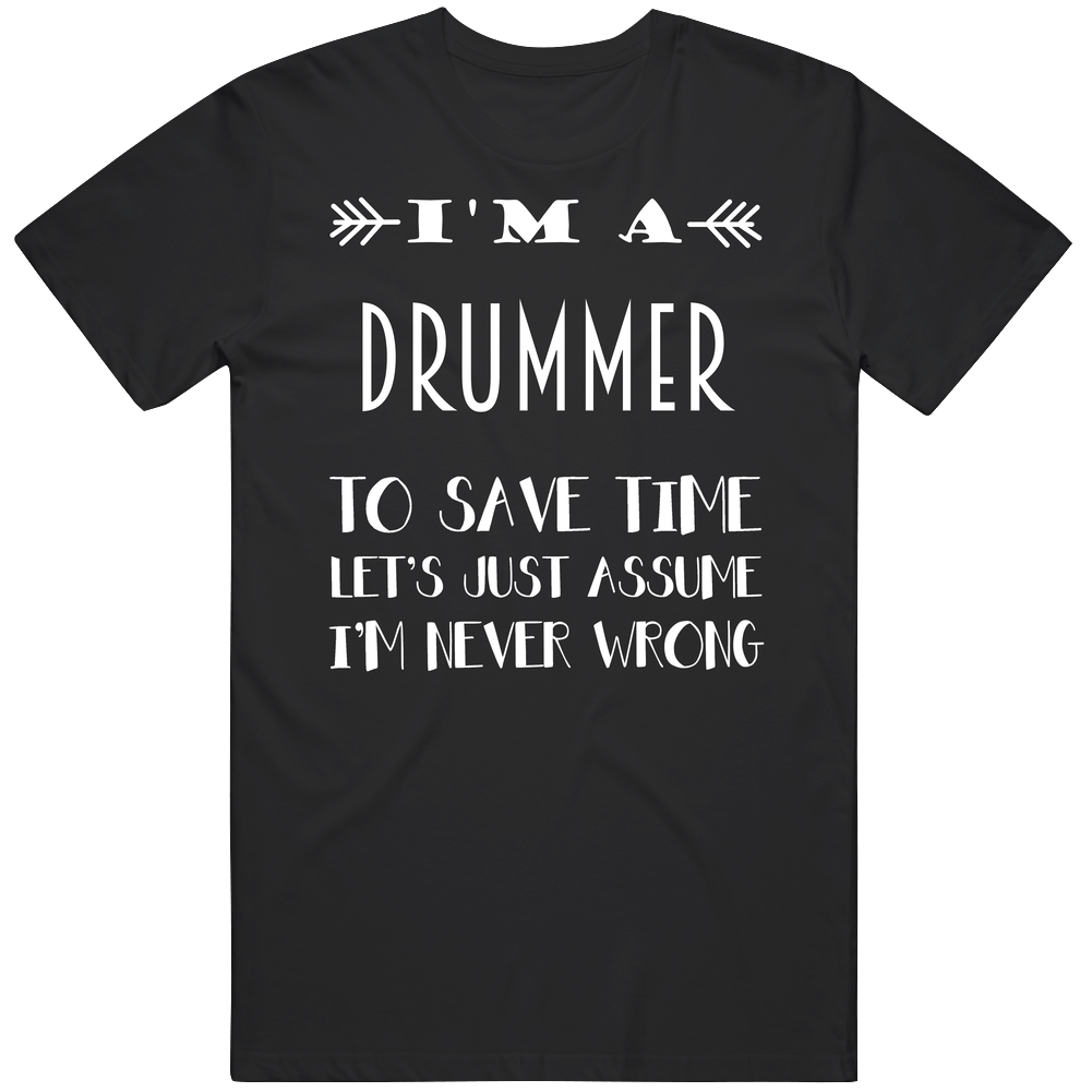 Im A Drummer To Save Time Job Unisex Soft Cotton Tee T Shirt