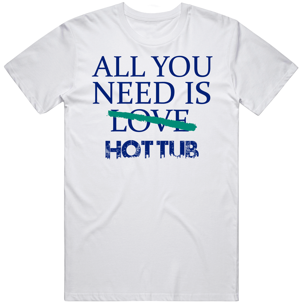 All You Need Is Hot Tub Alcohol Unisex Soft Cotton Tee T Shirt All You Need Is Hot Tub Alcohol Unisex Soft Cotton Tee T Shirt
