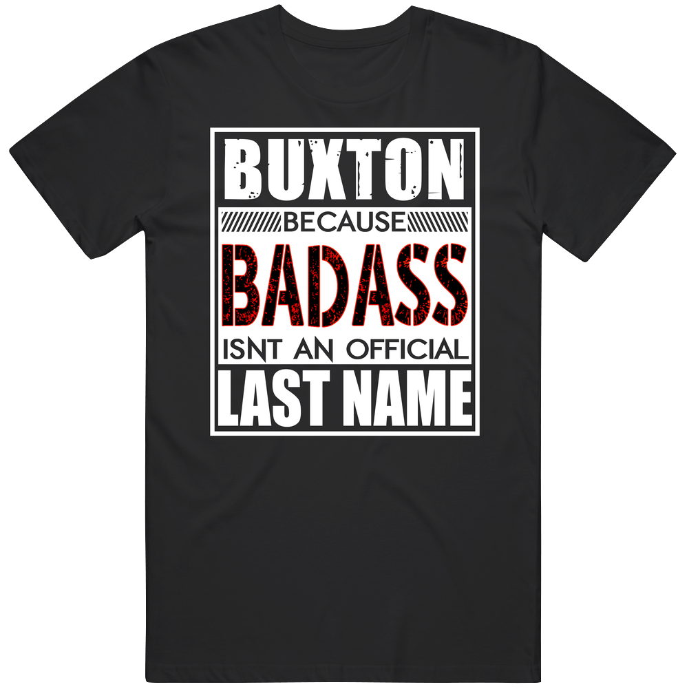 Buxton Because Badass Official Last Name Funny Unisex Soft Cotton Tee T Shirt