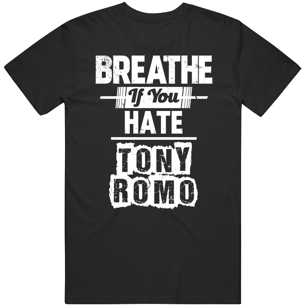 Breathe If You Hate Tony Romo Dallas Football Funny Unisex Soft Cotton Tee T Shirt