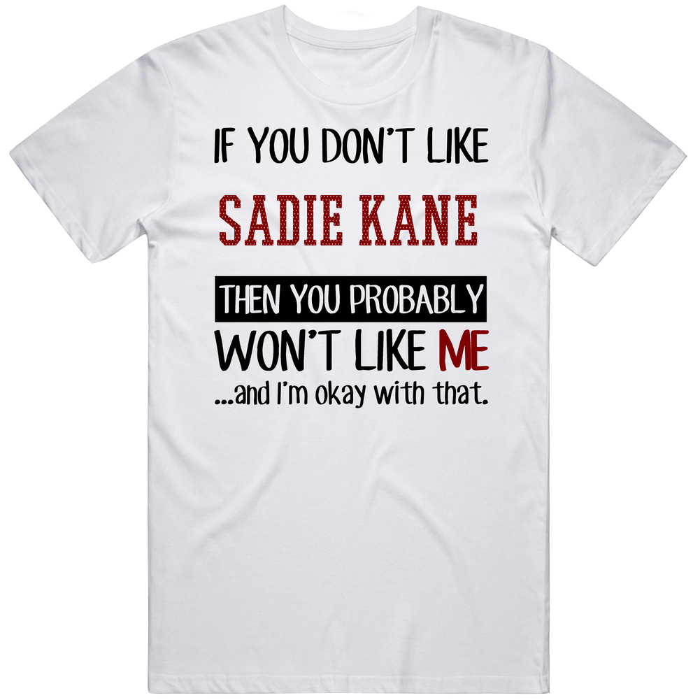 If You Don' T Like Sadie Kane You Won't Like Me Novel Character Unisex Soft Cotton Tee T Shirt If You Don' T Like Sadie Kane You Won't Like Me Novel Character Unisex Soft Cotton Tee T Shirt