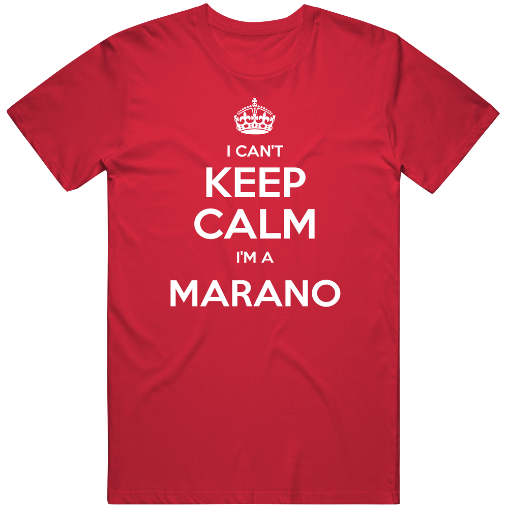 I Cant Keep Calm Im A Marano Funny Last Name Unisex Soft Cotton Tee T Shirt I Cant Keep Calm Im A Marano Funny Last Name Unisex Soft Cotton Tee T Shirt
