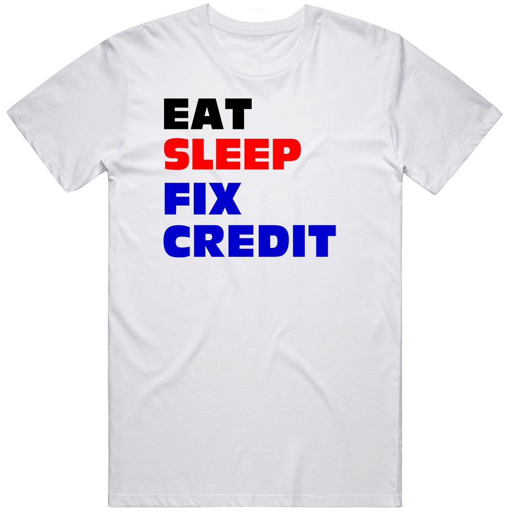 Eat Sleep Fix Credit Loan Counselor Unisex Soft Cotton Tee T Shirt