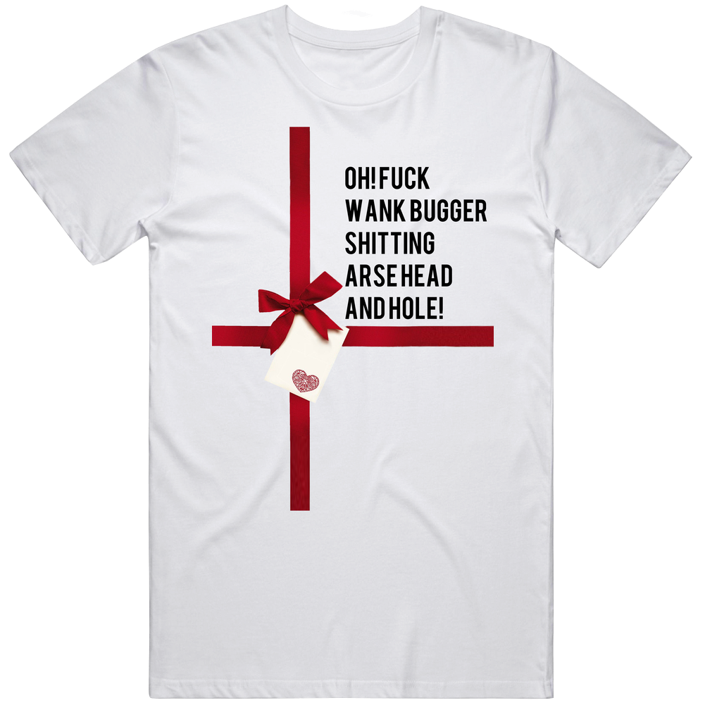 Oh! Fuck Wank Bugger Shitting Arse Head And Hole Love Actually Movie Ribon Quote Unisex Soft Cotton Tee T Shirt
