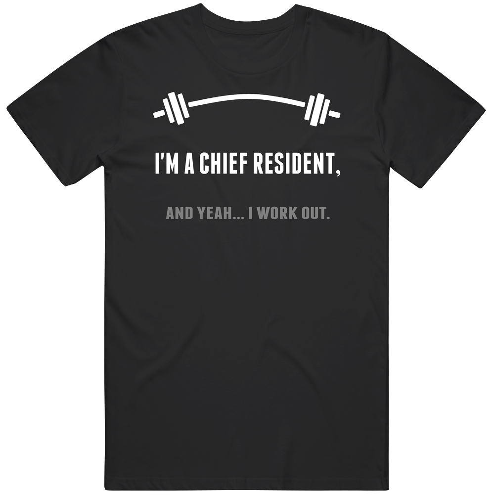 Chief Resident Funny Workout Personalized Unisex Soft Cotton Tee T Shirt