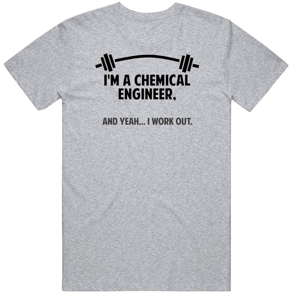 Chemical Engineer Funny Workout Personalized Unisex Soft Cotton Tee T Shirt