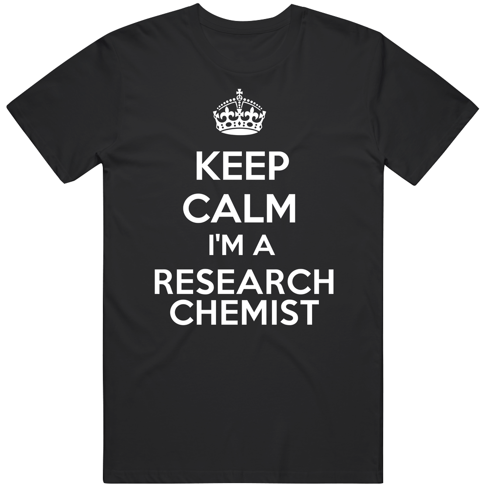 I'm A Research Chemist Keep Calm Job Funny Unisex Soft Cotton Tee T Shirt I'm A Research Chemist Keep Calm Job Funny Unisex Soft Cotton Tee T Shirt