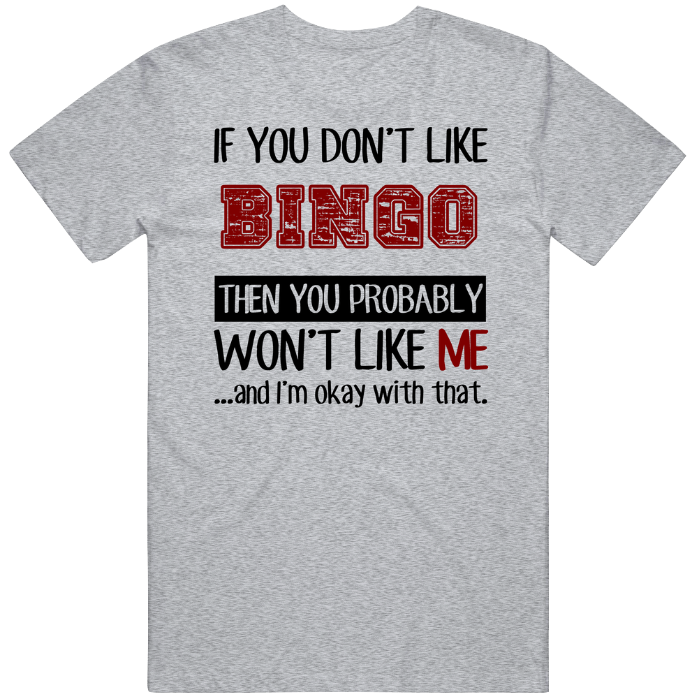 If You Dont Like Bingo Cool Active Unisex Soft Cotton Tee T Shirt