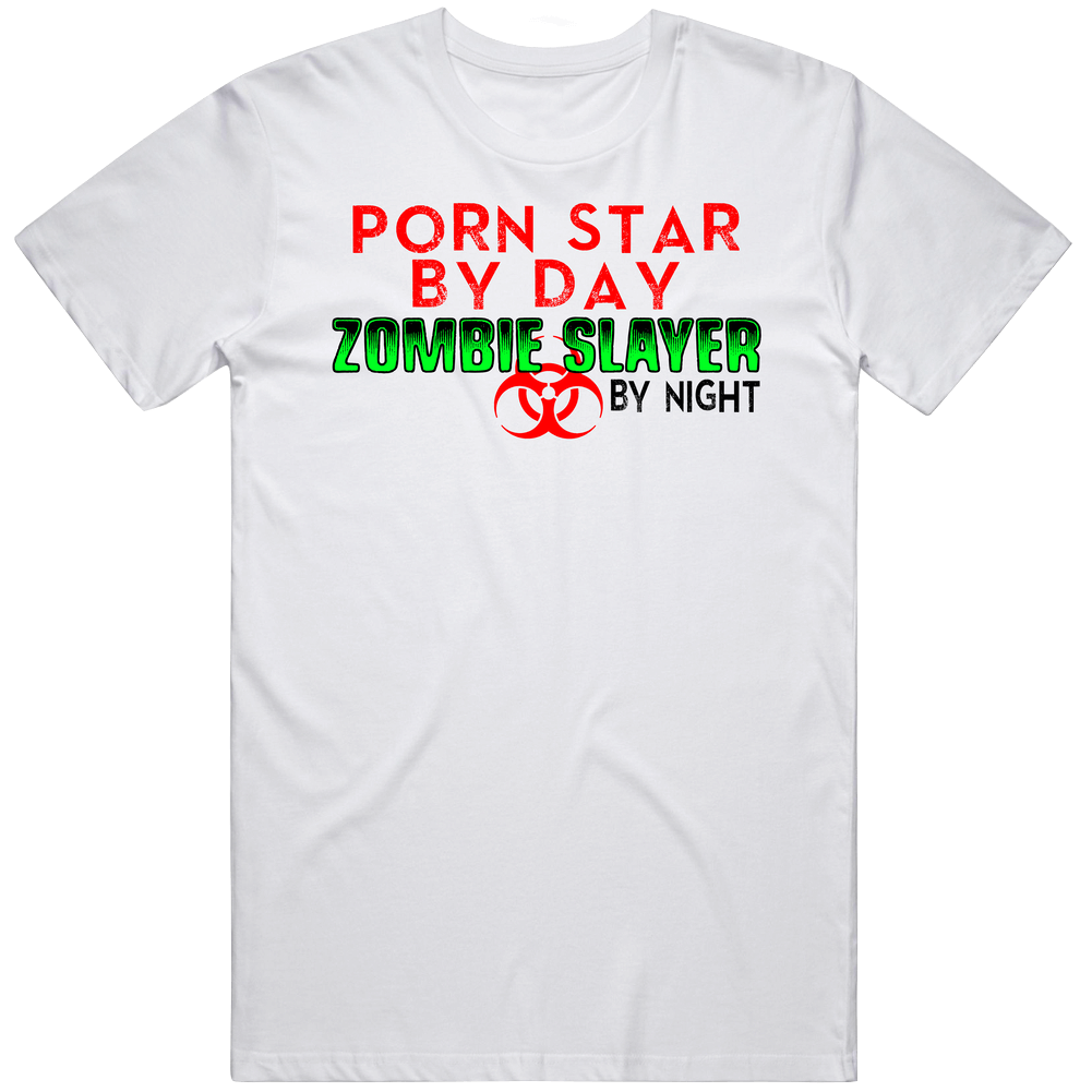 Porn Star By Day Zombie Slayer By Night Halloween Job Unisex Soft Cotton Tee T Shirt