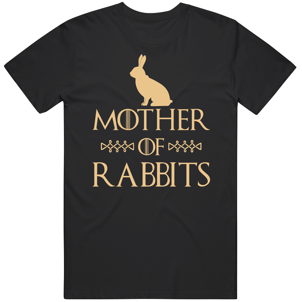 Mother Of Rabbits Got Parody Unisex Soft Cotton Tee T Shirt