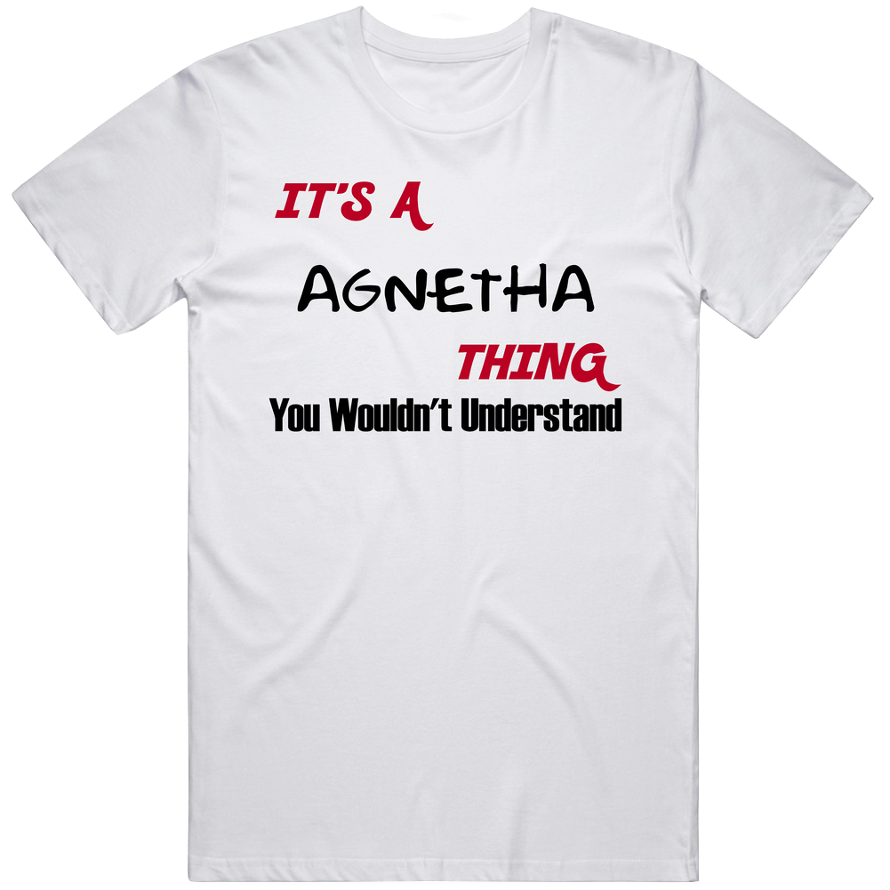 Agnetha It's A Thing You Wouldn't Understand Unisex Soft Cotton Tee T Shirt