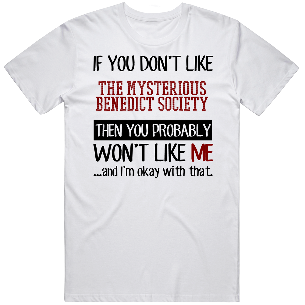If You Don' T Like The Mysterious Benedict Society You Won't Like Me Novel Character Unisex Soft Cotton Tee T Shirt