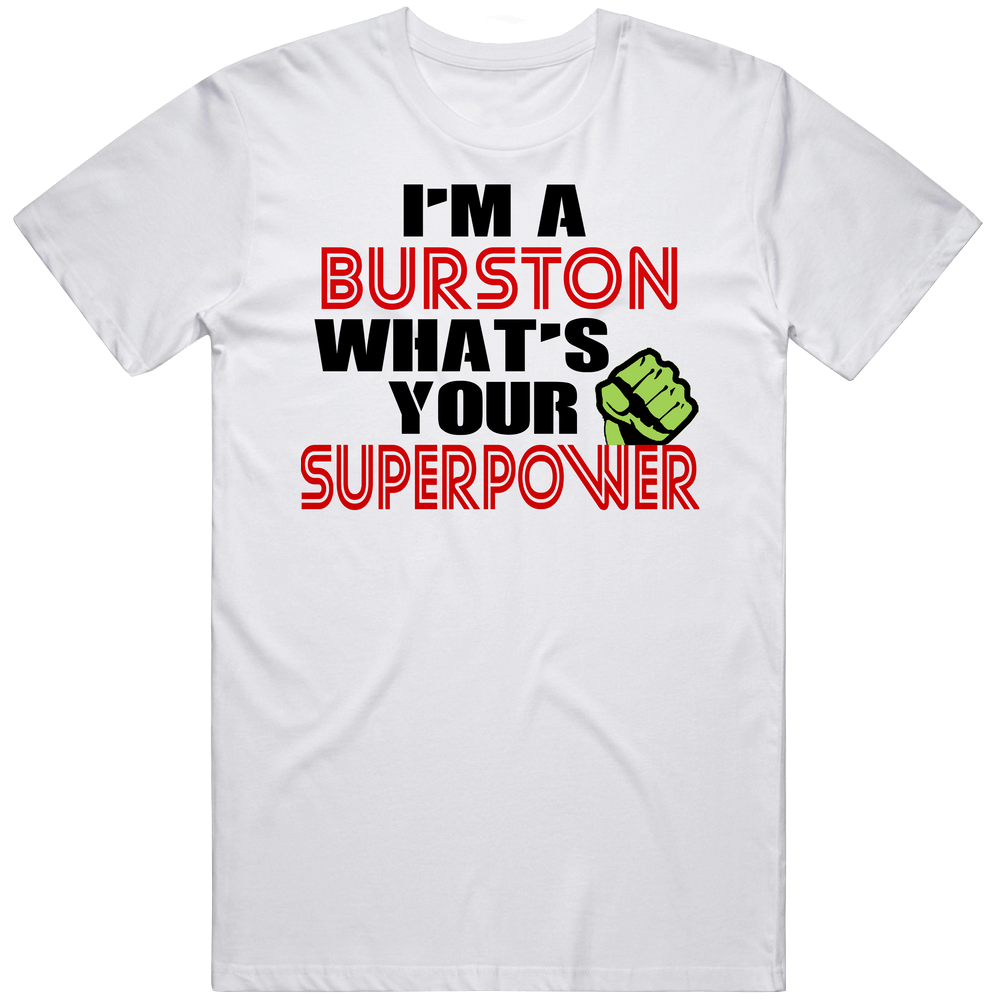 Im A Burston Whats Your Superpower Funny Last Name Unisex Soft Cotton Tee T Shirt