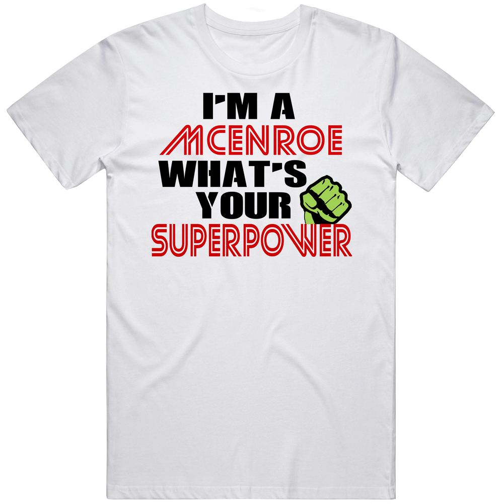 Im A Mcenroe Whats Your Superpower Funny Last Name Unisex Soft Cotton Tee T Shirt