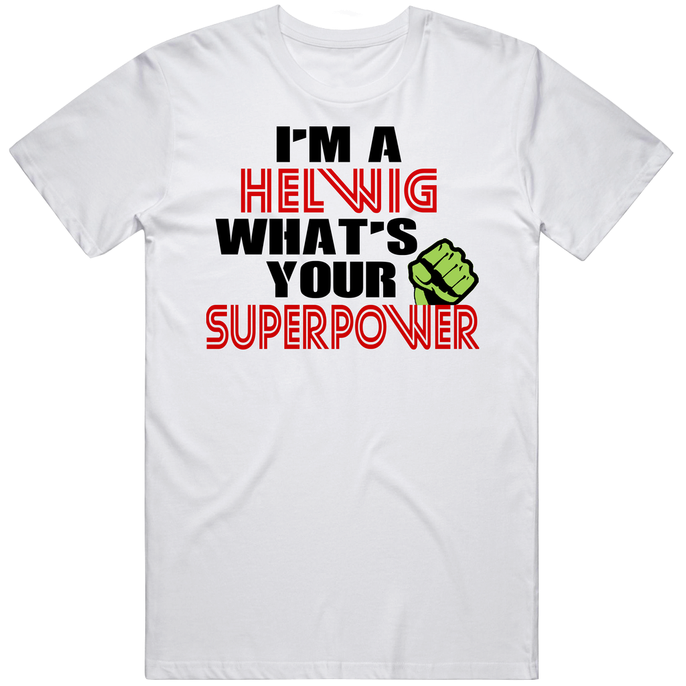 Im A Helwig Whats Your Superpower Funny Last Name Unisex Soft Cotton Tee T Shirt Im A Helwig Whats Your Superpower Funny Last Name Unisex Soft Cotton Tee T Shirt