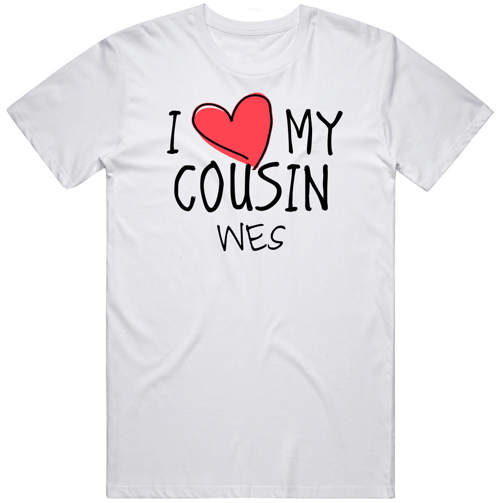 I Heart My Cousin Wes Name Unisex Soft Cotton Tee T Shirt