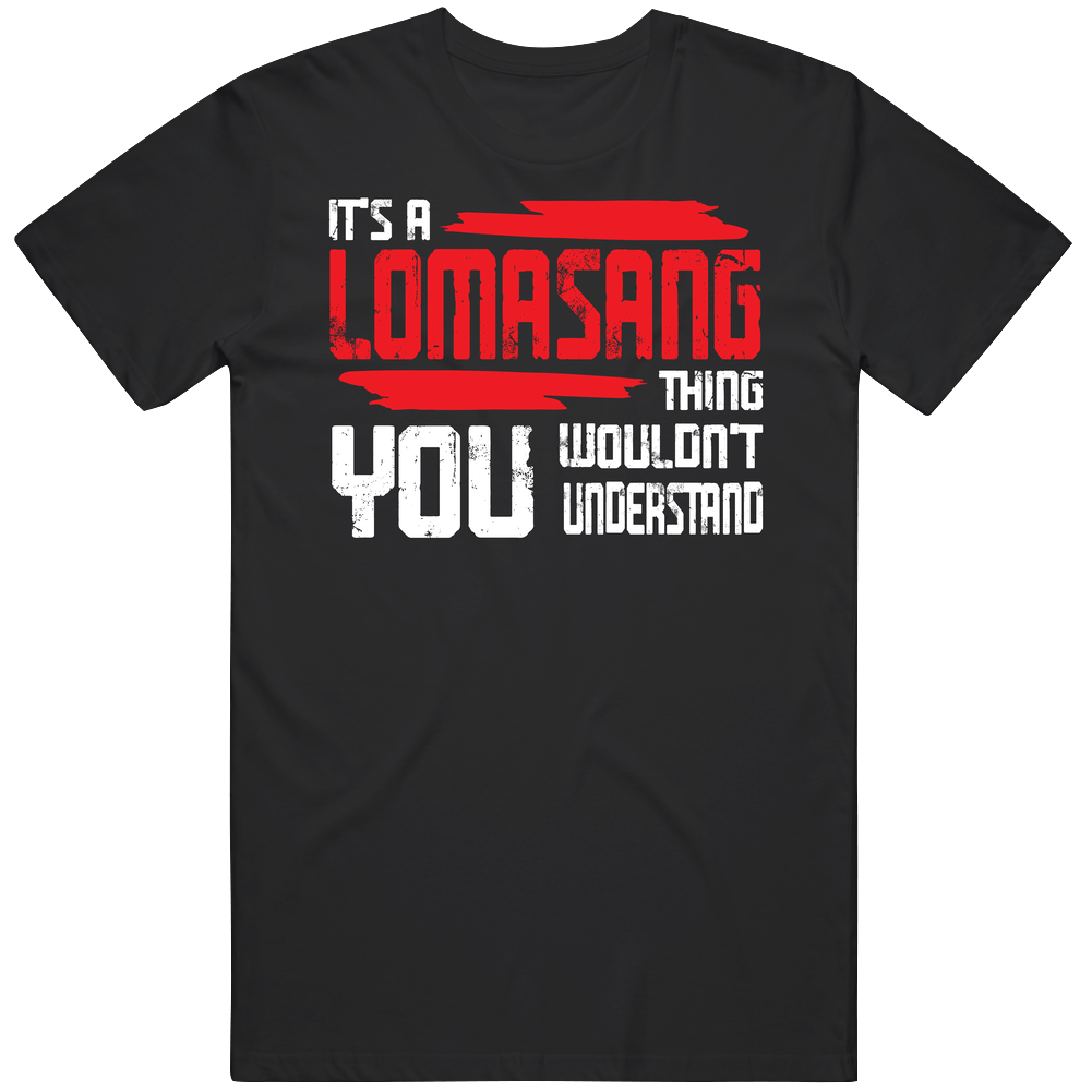 Lomasang Thing You Wouldn't Understand Unisex Soft Cotton Tee T Shirt