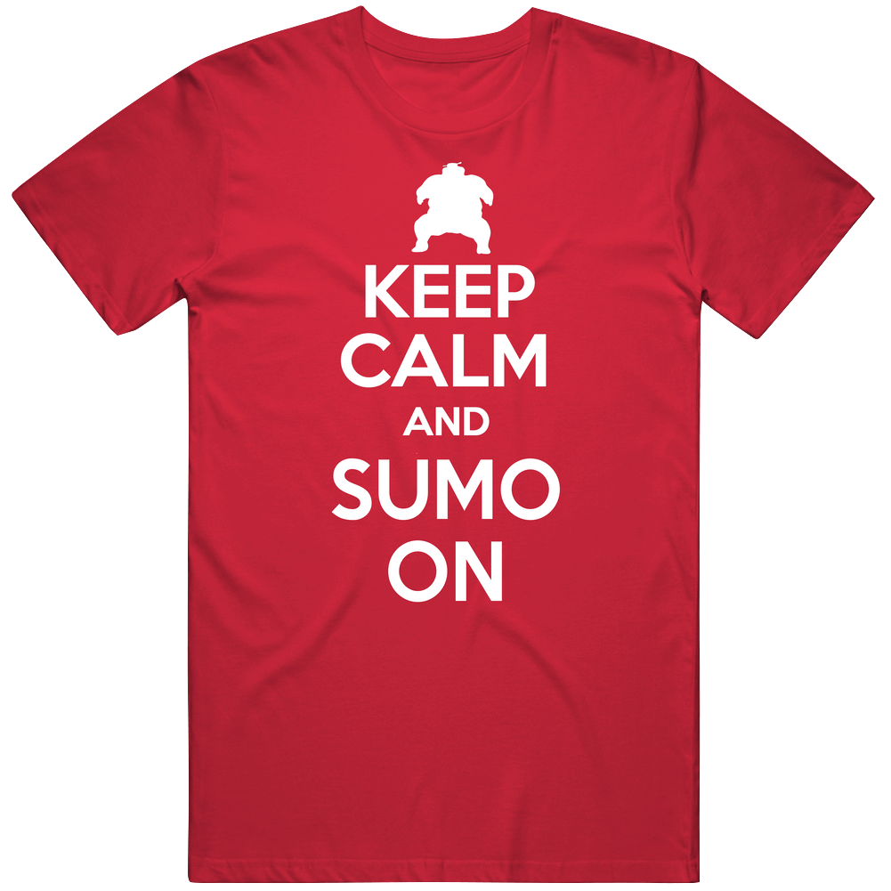 Keep Calm And Sumo Wrestle On Fun Parody Sports Mens Cotton Tee T Shirt Keep Calm And Sumo Wrestle On Fun Parody Sports Mens Cotton Tee T Shirt
